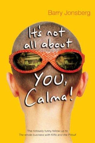 It's not all about YOU, Calma
