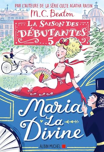 La Saison Des Débutantes (Tome 5): Maria La Divine