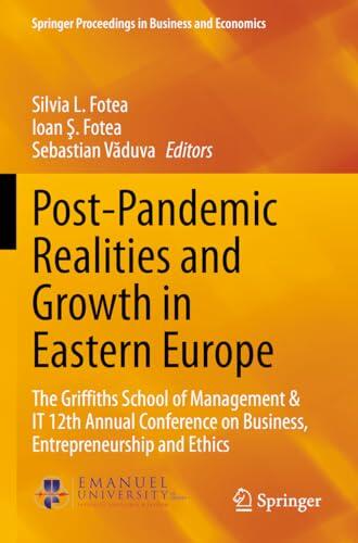 Post-Pandemic Realities and Growth in Eastern Europe: The Griffiths School of Management & IT 12th Annual Conference on Business, Entrepreneurship and ... Proceedings in Business and Economics)