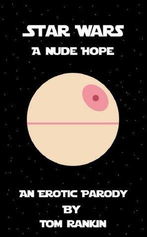 Star Wars: a NUDE Hope: An Erotic Parody