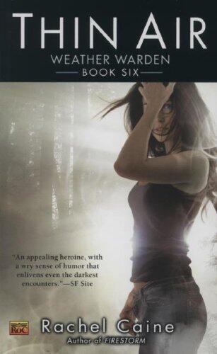 Thin Air (Weather Warden, Book 6) by Caine, Rachel(August 7, 2007) Mass Market Paperback