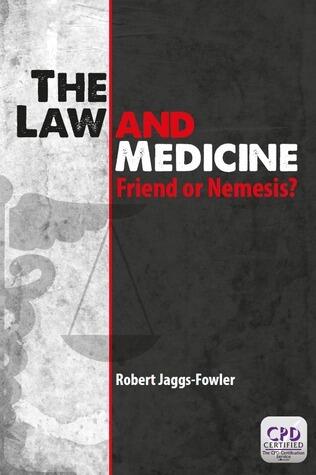 The Law and Medicine: Friend or Nemesis?