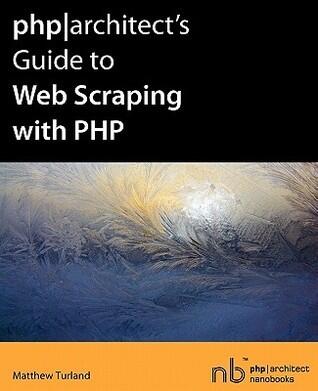 Phparchitect's Guide to Web Scraping