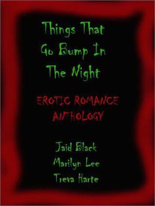 Things That Go Bump In The Night: Erotic Romance Anthology