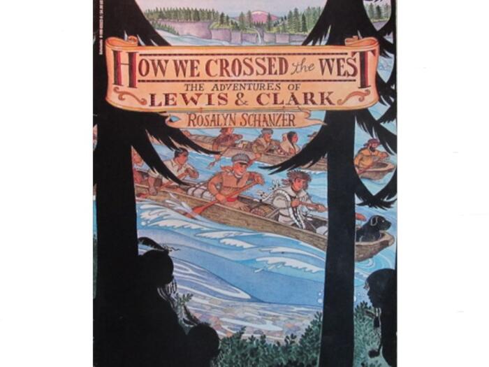 How We Crossed the West, the Adventures of Lewis & Clark