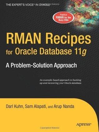 RMAN Recipes for Oracle Database 11g: A Problem-Solution Approach