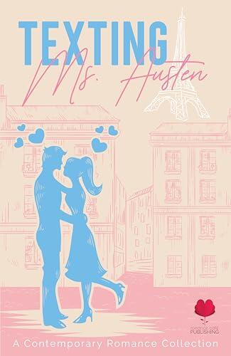 Texting Ms. Austen: A Contemporary Jane Austen Retellings Collection