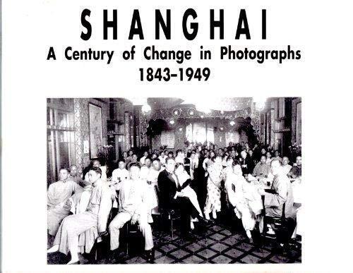 Shanghai: A Century of Change 1843-1949