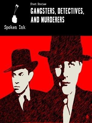 Short Stories: Gangsters, Detectives, and Murderers
