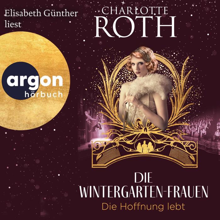 Die Wintergarten-Frauen. Die Hoffnung lebt: Die Wintergarten-Frauen 3