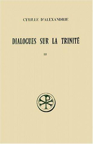 Dialogues sur la Trinité, tome III : Dialogues VI-VII