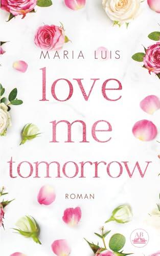 Love Me Tomorrow: Ein Friends-to-Lovers-Liebesroman (Put A Ring On It)