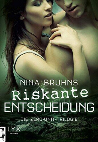 Riskante Entscheidung - Die Zero-Unit-Trilogie