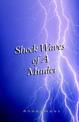 Shock Waves of a Murder