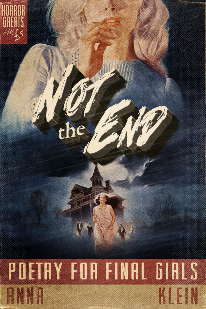 Not The End: Poetry for Final Girls