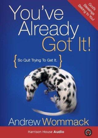 You've Already Got It!