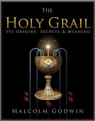 The Holy Grail Origins, Secrets & Meaning