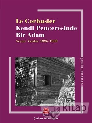 Kendi Penceresinde Bir Adam: Seçme Yazılar