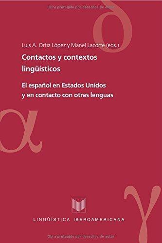 Contactos y Contextos Lingüísticos: El Español en los Estados Unidos y en Contacto con Otras Lenguas