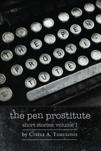 The Pen Prostitute Short Stories (Volume I)