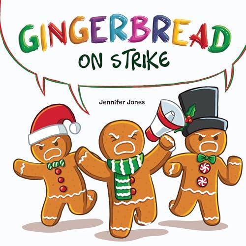 Gingerbread on Strike: A Funny Rhyming Holiday Story
