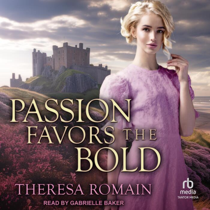 Passion Favors the Bold: Royal Rewards, Book 2