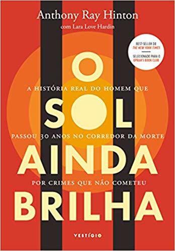 O sol ainda brilha: A história real do homem que passou 30 anos no corredor da morte por crimes que não cometeu
