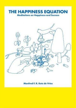 The Happiness Equation: Meditations on Happiness and Success