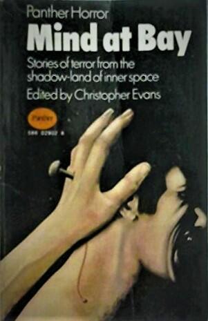 Mind At Bay: Stories of Terror From the Shadow-Land of Inner Space