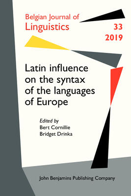 Belgian Journal of Linguistics 2019: Latin Influence on the Syntax of the Languages of Europe