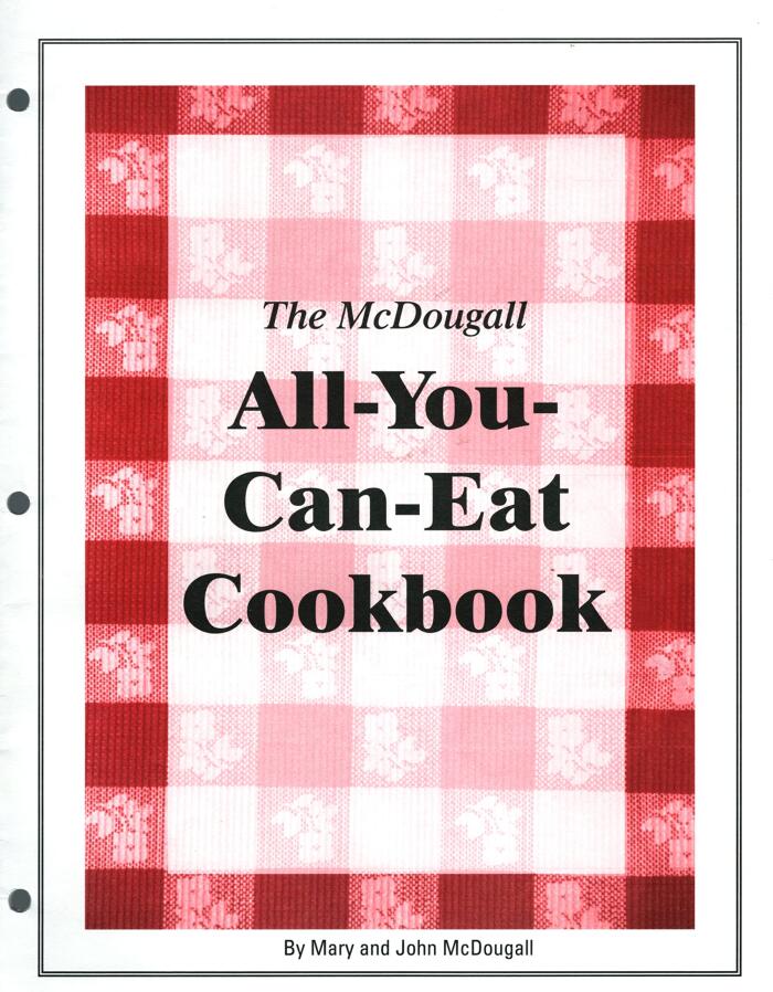 The McDougall All-You-Can-Eat Cookbook