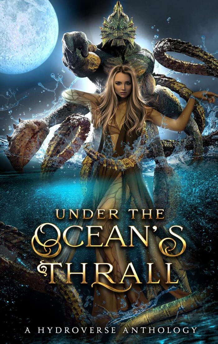 Under the Ocean's Thrall: A Hydroverse Anthology