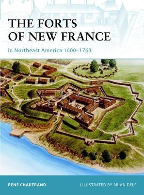 Forts of New France in Northeast America 1600-1763