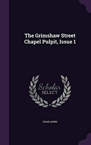 The Grimshaw Street Chapel Pulpit, Issue 1