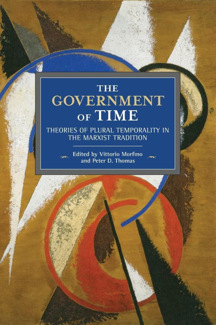 The Government of Time: Theories of Plural Temporality in the Marxist Tradition