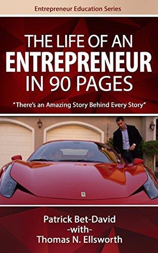 The Life of an Entrepreneur in 90 Pages: There's an Amazing Story Behind Every Amazing Story