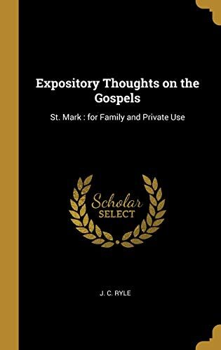 Expository Thoughts on the Gospels: St. Mark : for Family and Private Use