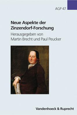 Neue Aspekte der Zinzendorf-Forschung (Arbeiten Zur Geschichte Des Pietismus, 47)