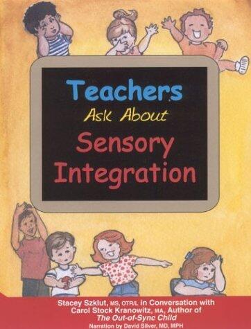 Teachers Ask About Sensory Integration
