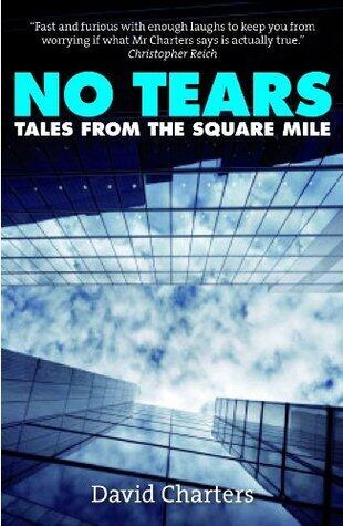 No Tears: Tales from the Square Mile