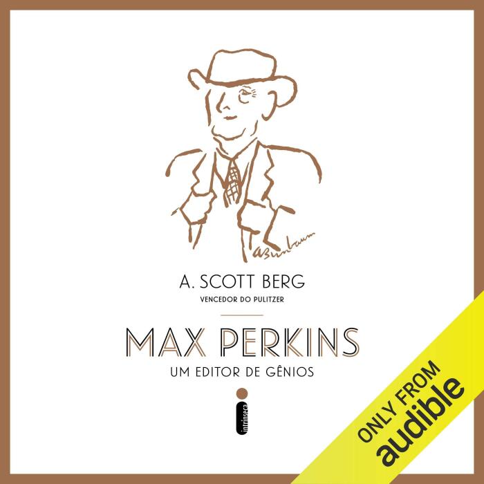 Max Perkins: Um editor de gênios [Editor of Genius]