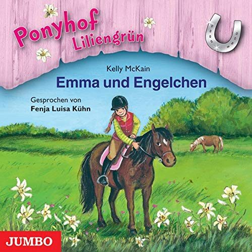 Ponyhof Liliengrün 06. Emma und Engelchen: Mit Musik von Jens Kronbügel