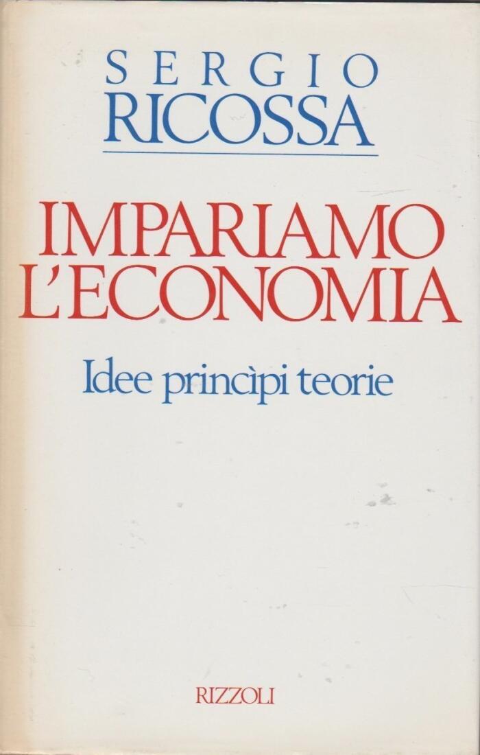 Impariamo l'economia: Idee principi teorie