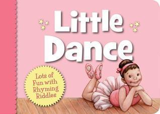 Little Dance: Lots of Fun with Rhyming Riddles
