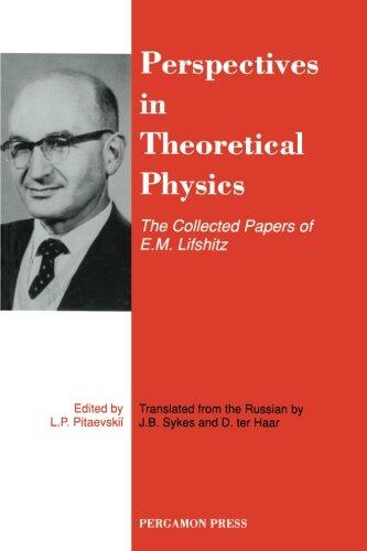 Perspectives in Theoretical Physics (The Collected Papers of E. M. Lifshitz)