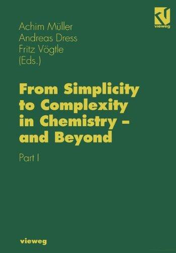 From Simplicity to Complexity in Chemistry and Beyond (Part I)