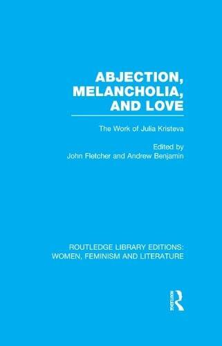 Abjection, Melancholia and Love: The Work of Julia Kristeva