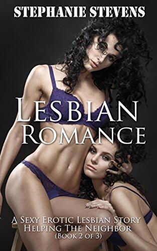 EROTIC ROMANCE: A Sexy Erotic Lesbian Story Helping The Neighbor (Sexy Erotica Stories)