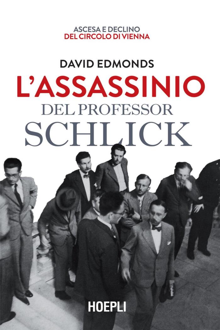 L'Assassinio Del Professor Schlick: Ascesa e Declino Del Circolo Di Vienna
