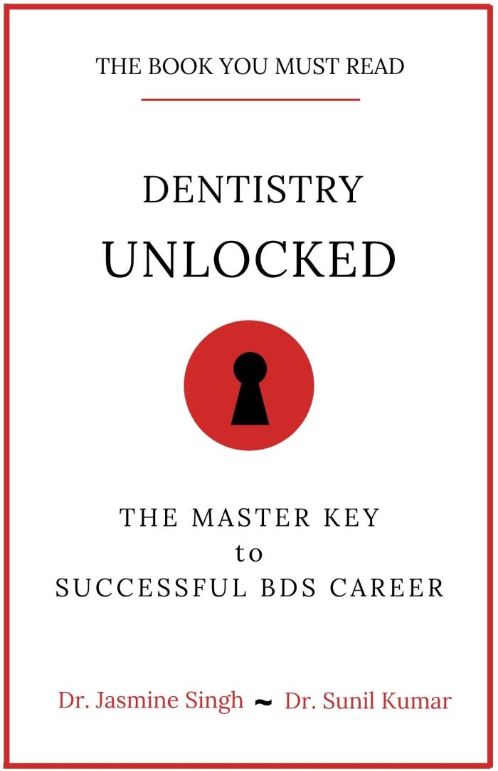 Dentistry Unlocked: The Master Key to Successful BDS Career